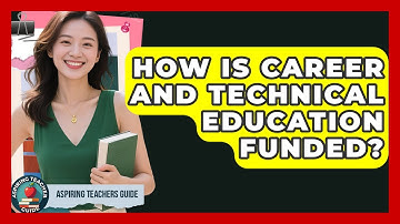 How Is Career And Technical Education Funded? - Aspiring Teacher Guide