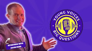 Young Voices Big Questions: Interviewing prolific Guinness World Record Holder David Rush!