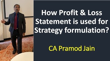 How Profit & Loss Statement is used for Strategy formulation? I CA Pramod Jain