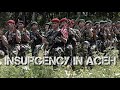 Insurgency in Aceh - Pemberontakan di Aceh