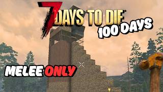 Hammer Horde Base 100 Days in 7 Days To Die Melee Only Day 11-20 (ep2)