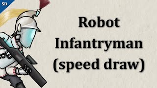 Robot Infantry (speed draw)