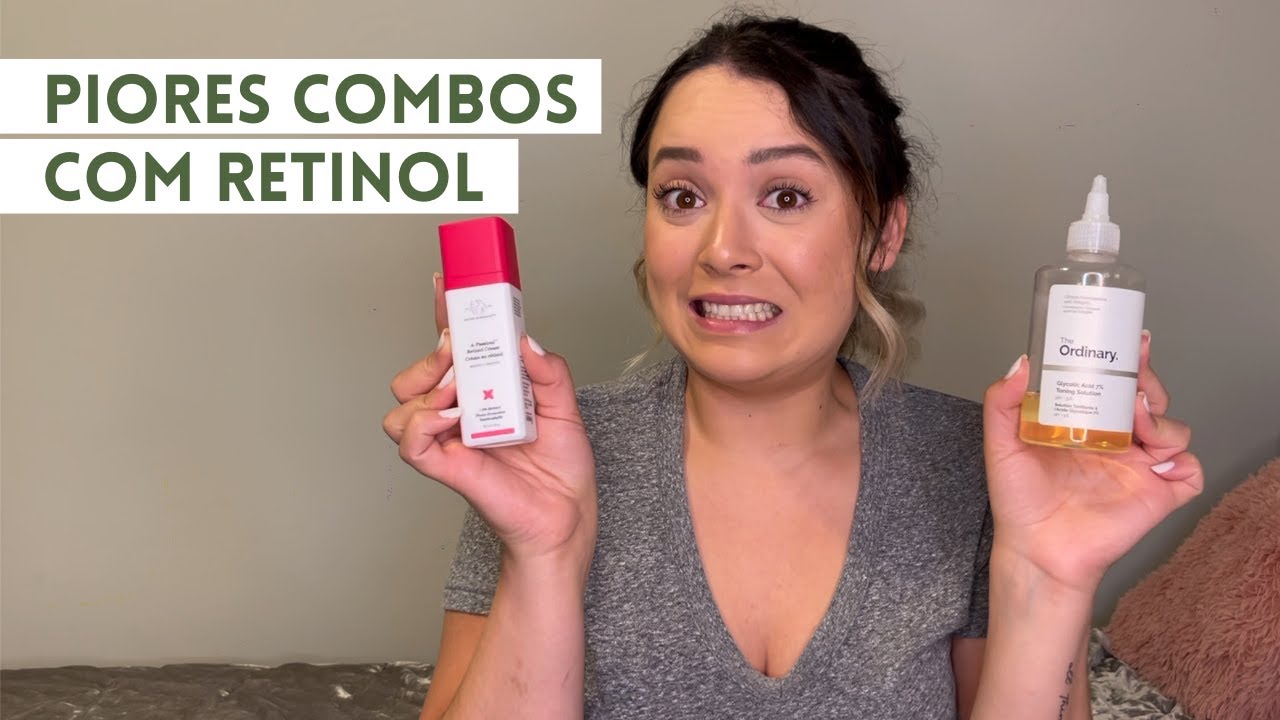 Piores combinações com retinol 