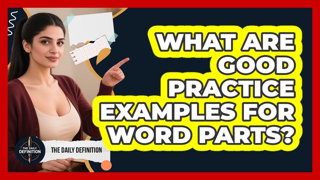 What Are Good Practice Examples For Word Parts? - YouTube