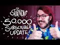 50,000 SUBSCRIBERS! Channel update!