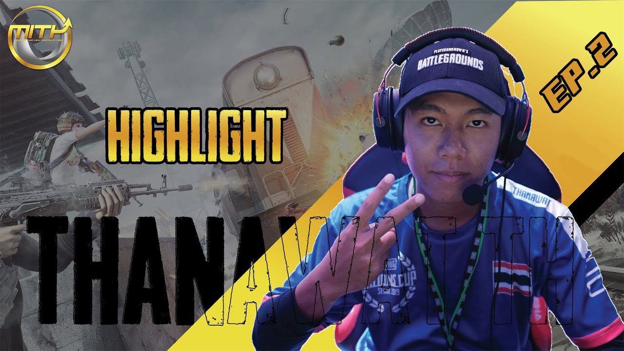 PUBG Highlight : ไฮไลท์ ThanawatTH ยิงเดือดๆ EP.2 !!!