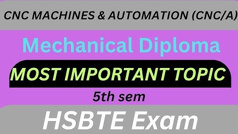 CNC machines & Automation (CNC M/A) important topic for HSBTE exam/CNC/A important topic for  exam