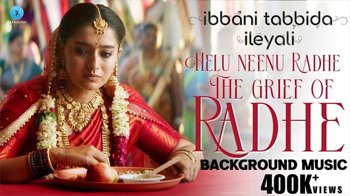 Ibbani Tabbida Ileyali | Helu Neenu Radhe ❤️ BGM | Gagan Baderiya | Chandrajith | Paramvah Music