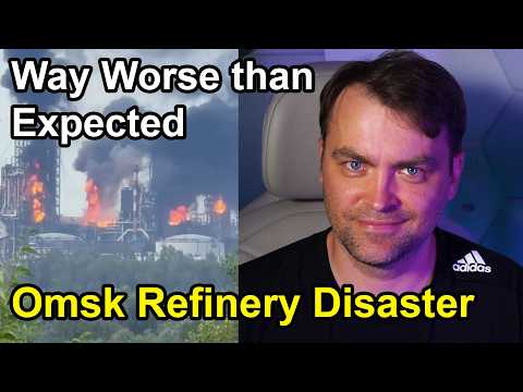 Update from Ukraine | Omsk Refinery Kaboom is Way Worse than Expected