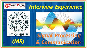 Signal Processing and Communication | IIT Kanpur | MS | Interview Experience | Post GATE Counseling