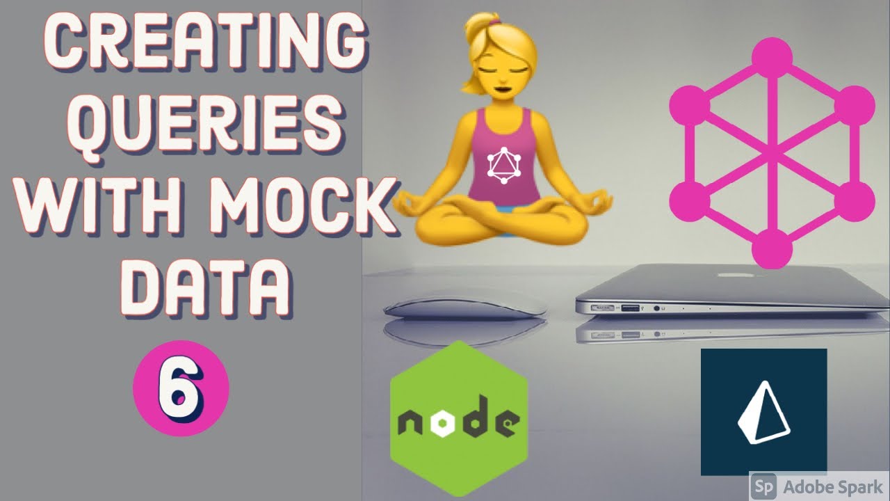 Creating Queries with Mock Data #06