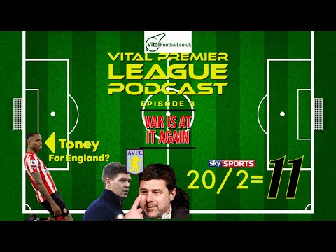Vital Premier League Podcast Episode 3 | VARce | Klopp Rant | Premier League Top 11
