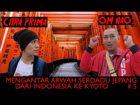 Mengantar Arwah Serdadu Jepang ke Kyoto | IndigoTalk Travel #5 Om Hao Citra Prima