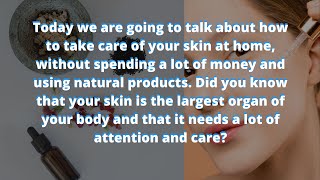 how to take care of your skin at home, without spending a lot of money and using natural products