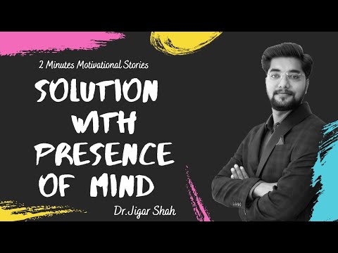 Solution With Presence of Mind | 2 Minutes Motivational Stories | drjigarsmotivation