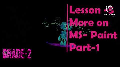 Grade 2, Lesson 5, More on MS- Paint.