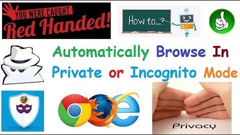 How To Automatically Browser In Private or Incognito Mode