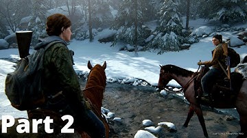 The Last of Us Part 2 Gameplay Walkthrough - Part 2 - Surviving A Blizzard