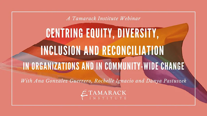 Tamarack Institute Webinar: Centring Equity in Org...