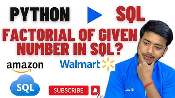 28. How I convert Python code to SQL |Factorial of a given number | Best SQL Interview Series |