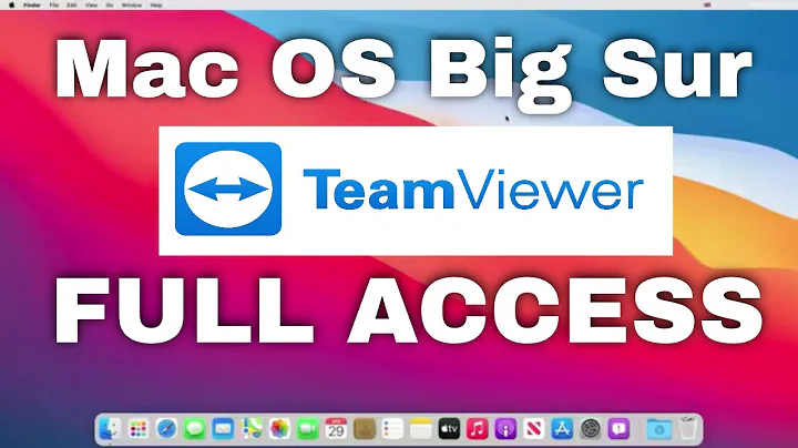 MacOS Big Sur: How do I give TeamViewer full access to my Mac?