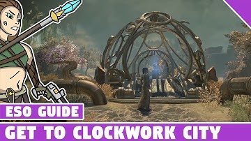 How To Get To Clockwork City Guide - Elder Scrolls Online Clockwork City DLC