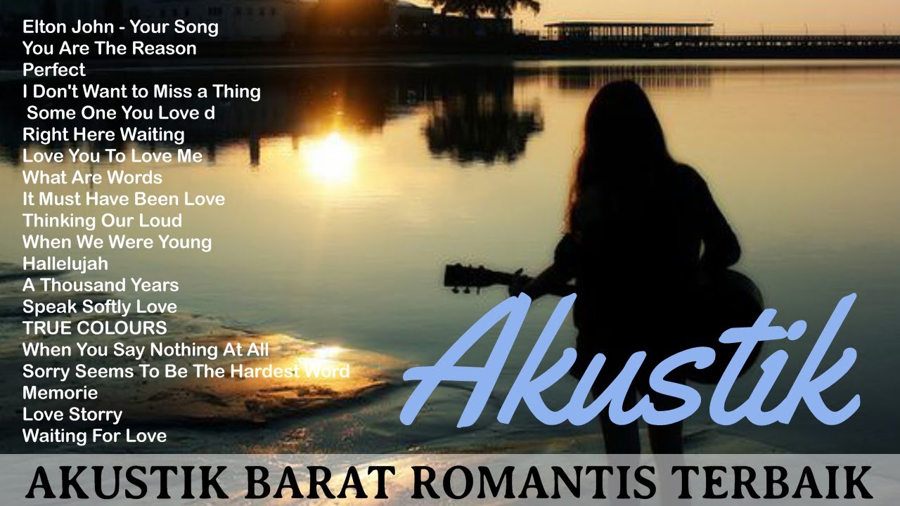 Lagu Barat Romantis Terbaik Koleksi Lagu akustik yg Paling Lembut