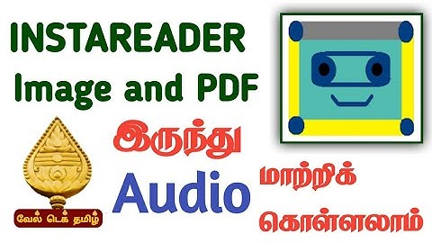 InstaReader Create Audio Books from Images or PDF | app for Visually Impaired | Audio Tutorial Tamil