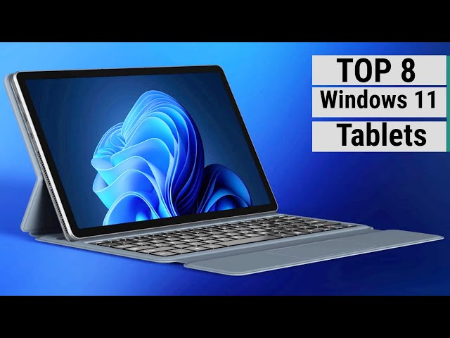 Top 5 Best Windows 11 Tablets For 2023 