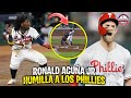 Así fue como RONALD ACUÑA JR HUMILLÓ a los PHILLIES de PHILADELPHIA | MLB