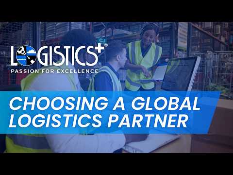 How to Choose a Global Logistics Partner (8 Key Factors)