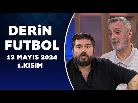 Derin Futbol 13 Mayıs 2024 1.Kısım