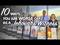 10 ways you are worse off as a Jehovah's Witness