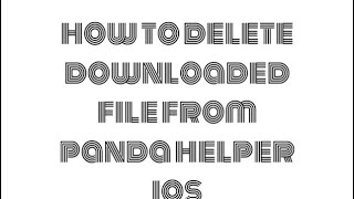 How To Delete Downloaded File From Panda Helper Ios screenshot 4