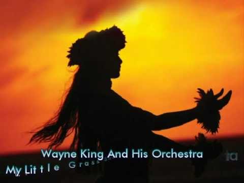 Wayne King And His Orchestra: My Little Grass Shac...