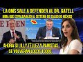 LA OMS Y EL DR. GATELL ECHAN POR LA BORDA LAS ACUSACIONES DE LILLY TÈLLEZ Y PANISTAS, VIDEO INÉDITO!