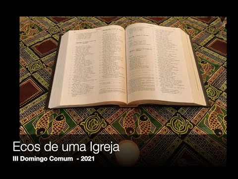 Ecos de uma Igreja'21 - III Domingo Comum