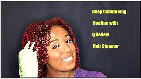 Current Deep Conditioning Routine W/Q ReDew Hair Steamer