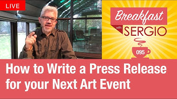 How to write a Press Release for your next art event. Breakfast 🍳 with Sergio #95