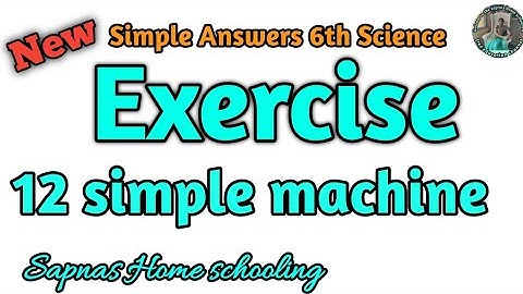 12 simple machine standard 6 general science | 6th science exercise lesson 12|Sapnas Home schooling 