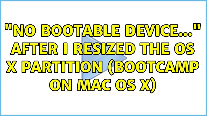 "No bootable device..." after I resized the OS X Partition (Bootcamp on Mac OS X)