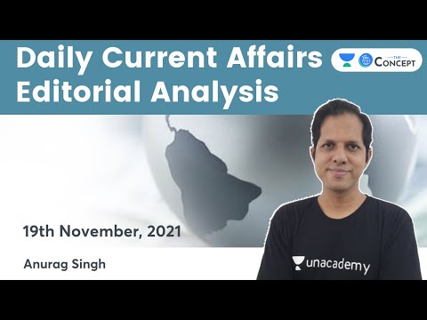 Daily Current Affairs Editorial Analysis | 19 Nov 2021 | Crack UPSC CSE/IAS 2022/23 | Anurag Singh