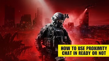How to Use Proximity Chat in Ready or Not | Console (PS5/Xbox Guide)