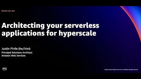 AWS re:Invent 2021 - Architecting your serverless applications for hyperscale [REPEAT]