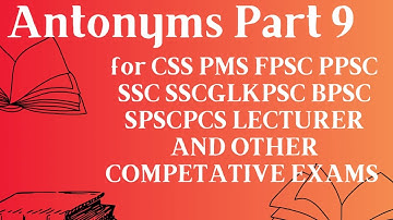 antonyms part 9for fpsc ppsc nts ssc sscgl fia css pms mod ad ib assistant spsc kpsc bpsc gat ielts