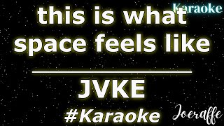 JVKE - this is what space feels like (Karaoke)