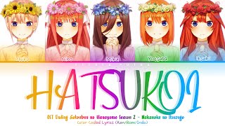 Hatsukoi - Lirik Terjemahan Indonesia Ending Gotoubun no Hanayome Season 2 (Color Code Lyrics)