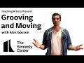 Grooving and Moving with Alex Gossen