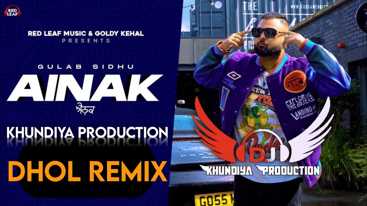 Ainak Dhol Remix Gulab Sidhu x Khundiya Production x Punjabi New Songs x Khundiya Production