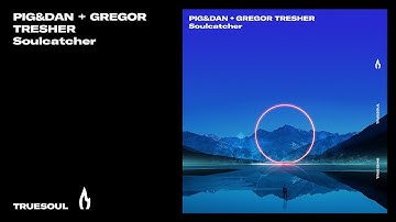 Pig&Dan, Gregor Tresher - Moonbreaker | Truesoul